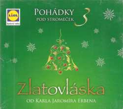 Album Karel Jaromír Erben: Pohádky Pod Stromeček 3: Zlatovláska