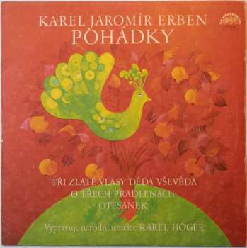 LP Karel Höger: Pohádky (Tři Zlaté Vlasy Děda Vševěda / O Třech Přadlenách / Otesánek)