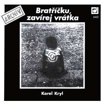 CD Karel Kryl: Bratříčku, Zavírej Vrátka