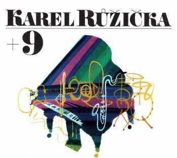 CD Karel Růžička + 9: Karel Růžička + 9
