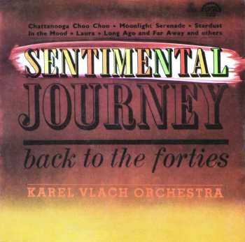 LP Karel Vlach Orchestra: Sentimental Journey Back To The Forties