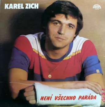 Karel Zich: Není Všechno Paráda