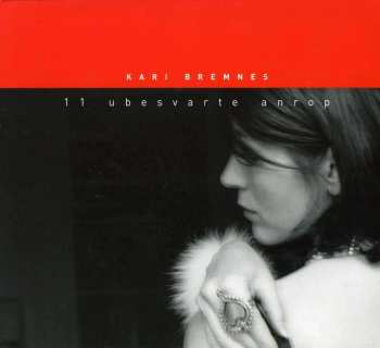 CD Kari Bremnes: 11 Ubesvarte Anrop