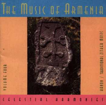 Album Karine Hovhannesyan: The Music Of Armenia, Volume Four:  Kanon / Traditional Zither Music