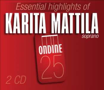 Album Karita Mattila: Essential Highlights Of Karita Mattila