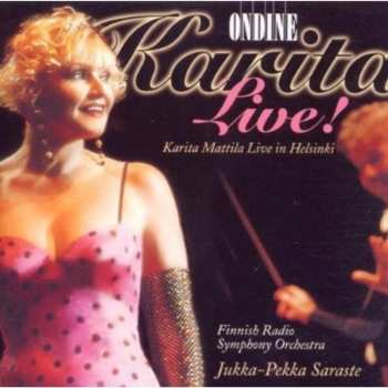Album Karita Mattila: Karita Live! (Karita Mattila Live In Helsinki)