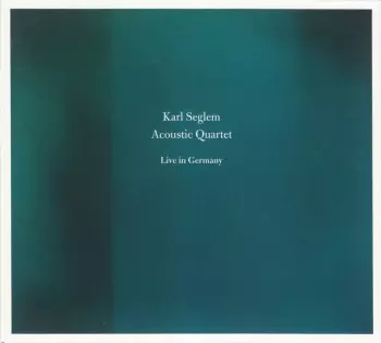 Karl Seglem Acoustic Quartet: Live In Germany