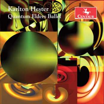 Album Karlton Hester: Quantum Elders Ball