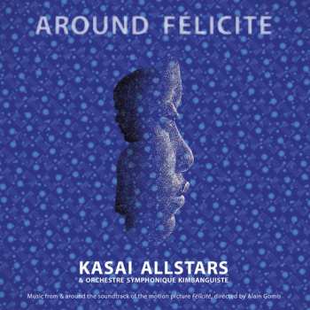 2LP Kasai Allstars: Around Félicité