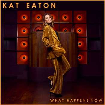 Album Kat Eaton: What Happens Now
