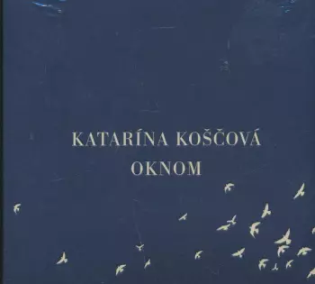 Katarína Koščová: Oknom