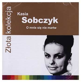 Album Katarzyna Sobczyk: O Mnie Się Nie Martw