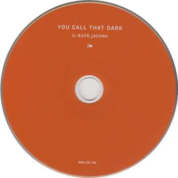 CD Kate Jacobs: You Call That Dark