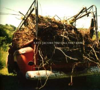 CD Kate Jacobs: You Call That Dark