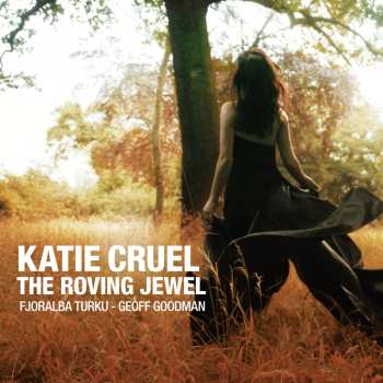 Album Katie Cruel: The Roving Jewel