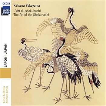 CD Katsuya Yokoyama: Japon: L'Art Du Shakuhachi = Japan: The Art Of The Shakuhachi