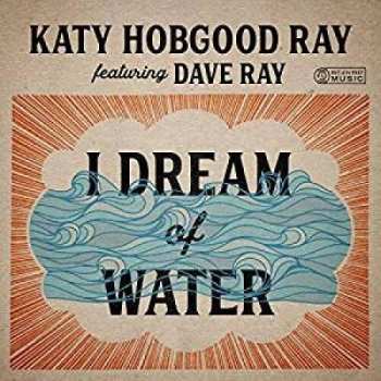 Album Katy Hobgood Ray: I Dream Of Water