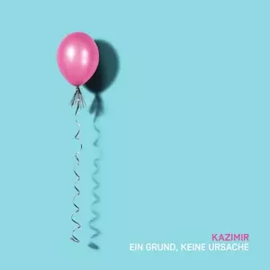 Kazimir: Ein Grund, Keine Ursache