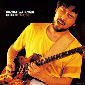 Album Kazumi Watanabe: Golden Best Better Days