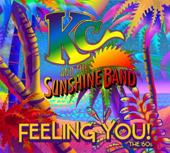 Album KC & The Sunshine Band: Feeling You! (The 60s)
