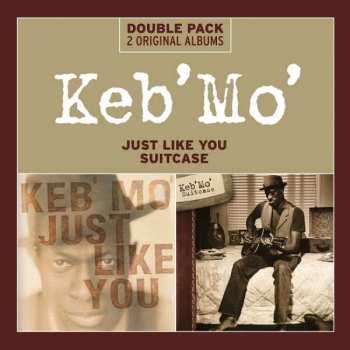 Album Keb' Mo': Just Like You / Suitcase