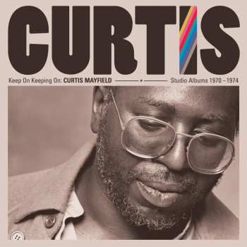 4CD/Dobozkészlet Curtis Mayfield: Keep On Keeping On: Curtis Mayfield Studio Albums 1970-1974