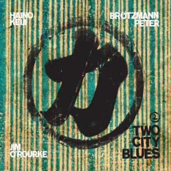 Album Peter Brötzmann: Two City Blues 2