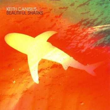 Album Keith Canisius: Beautiful Sharks