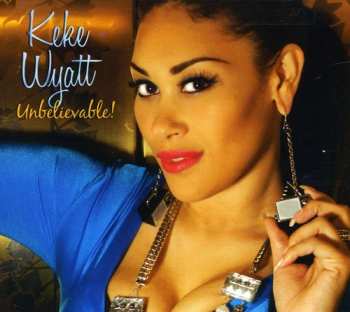 Album Keke Wyatt: Unbelievable
