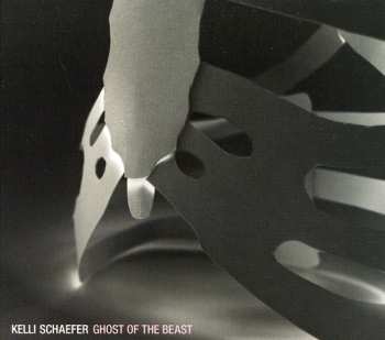 CD Kelli Schaefer: Ghost Of The Beast DIGI