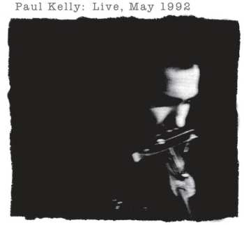 Album Kelly,paul: Live May 1992