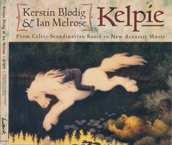 CD Kelpie: From Celtic-Scandinavian Roots To New Acoustic Music