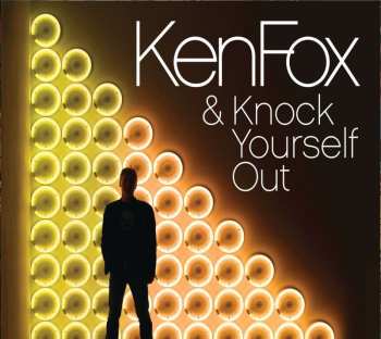 CD Ken Fox: Ken Fox & Knock Yourself Out