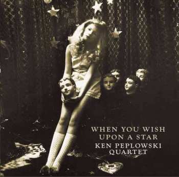 LP Ken Peplowski Quartet: When You Wish Upon A Star LTD