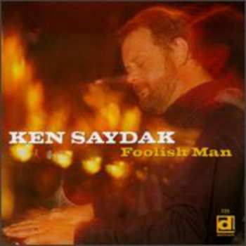 Album Ken Saydak: Foolish Man