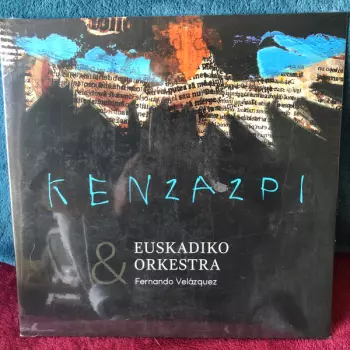 Fernando Velázquez: Ken Zazpi & Euskadiko Orkestra