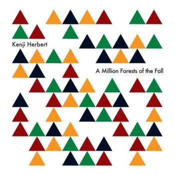 Album Kenji Herbert: A Million Forests Of The Fall
