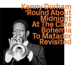 Album Kenny Dorham: 'Round About Midnight At The Café Bohemia To Matador Revisited
