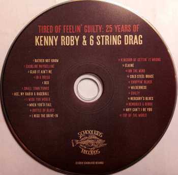 CD 6 String Drag: Tired Of Feelin' Guilty: 25 Years Of Kenny Roby & 6 String Drag