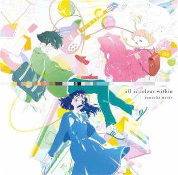 Album Kensuke Ushio: All Is Colour Within きみの色 オリジナル・サウンドトラック