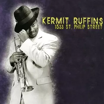 Kermit Ruffins: 1533 St. Philip Street
