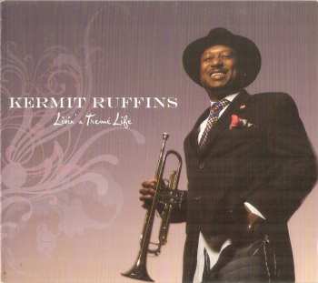 Album Kermit Ruffins: Livin' A Tremé Life