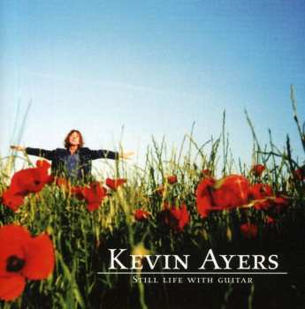 CD Kevin Ayers: Still Life With Guitar