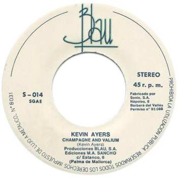 SP Kevin Ayers: Stop Playing With My Heart / Champagne And Valium