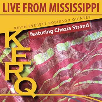 Album Kevin Everett Robinson Quintet: KERQ: Live From Mississippi - Spectrum Of Poetic Fire