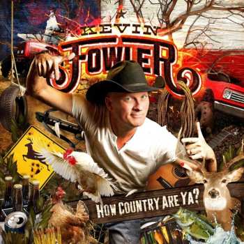Album Kevin Fowler: How Country Are Ya?