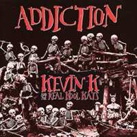 CD Kevin K & The Real Kool Kats: Addiction