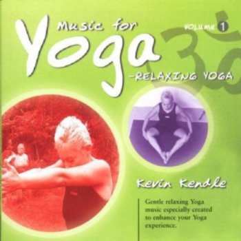 Album Kevin Kendle: Music For Yoga Volume 1: Relaxing Yoga