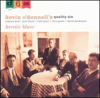 Album Kevin O'Donnell's Quality Six: Heretic Blues