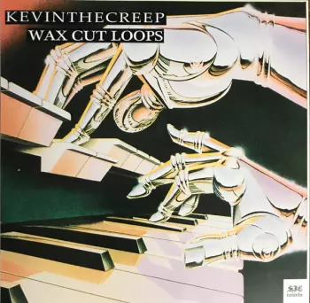 KevinTheCreep: Wax Cut Loops